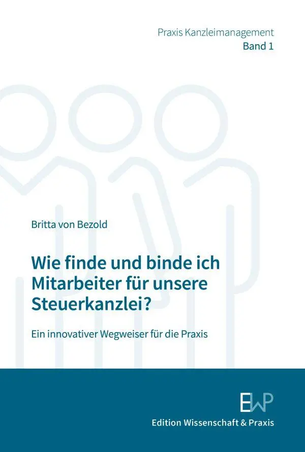 Cover: 9783896738127 | Wie finde und binde ich Mitarbeiter für unsere Steuerkanzlei? | Bezold