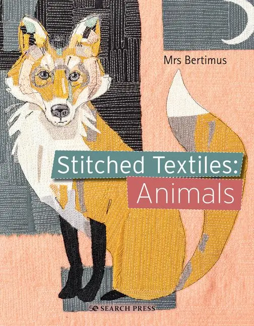 Cover: 9781782218227 | Stitched Textiles: Animals | Mrs Bertimus | Taschenbuch | Englisch