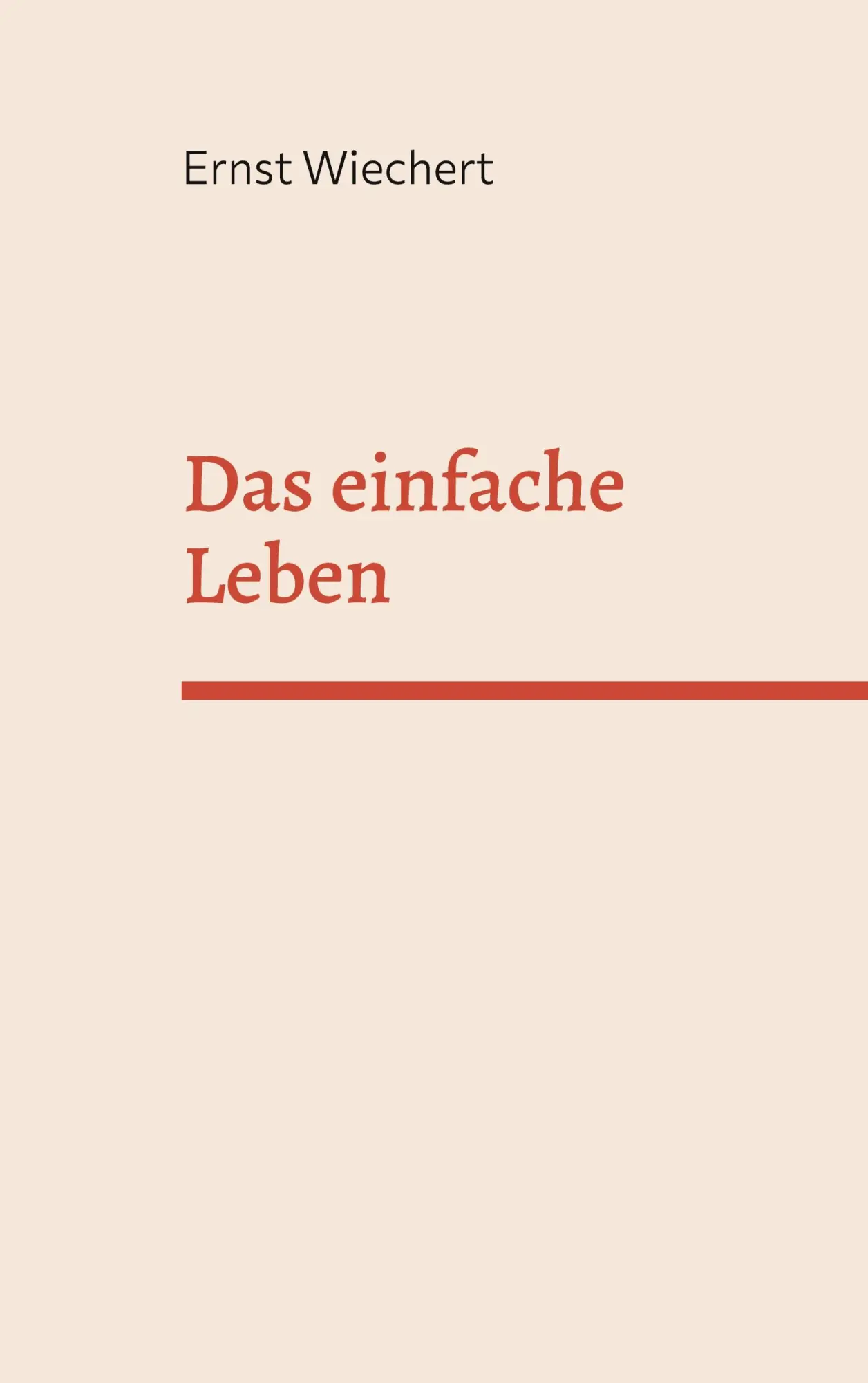 Cover: 9783756208227 | Das einfache Leben | Ernst Wiechert | Taschenbuch | 288 S. | Deutsch