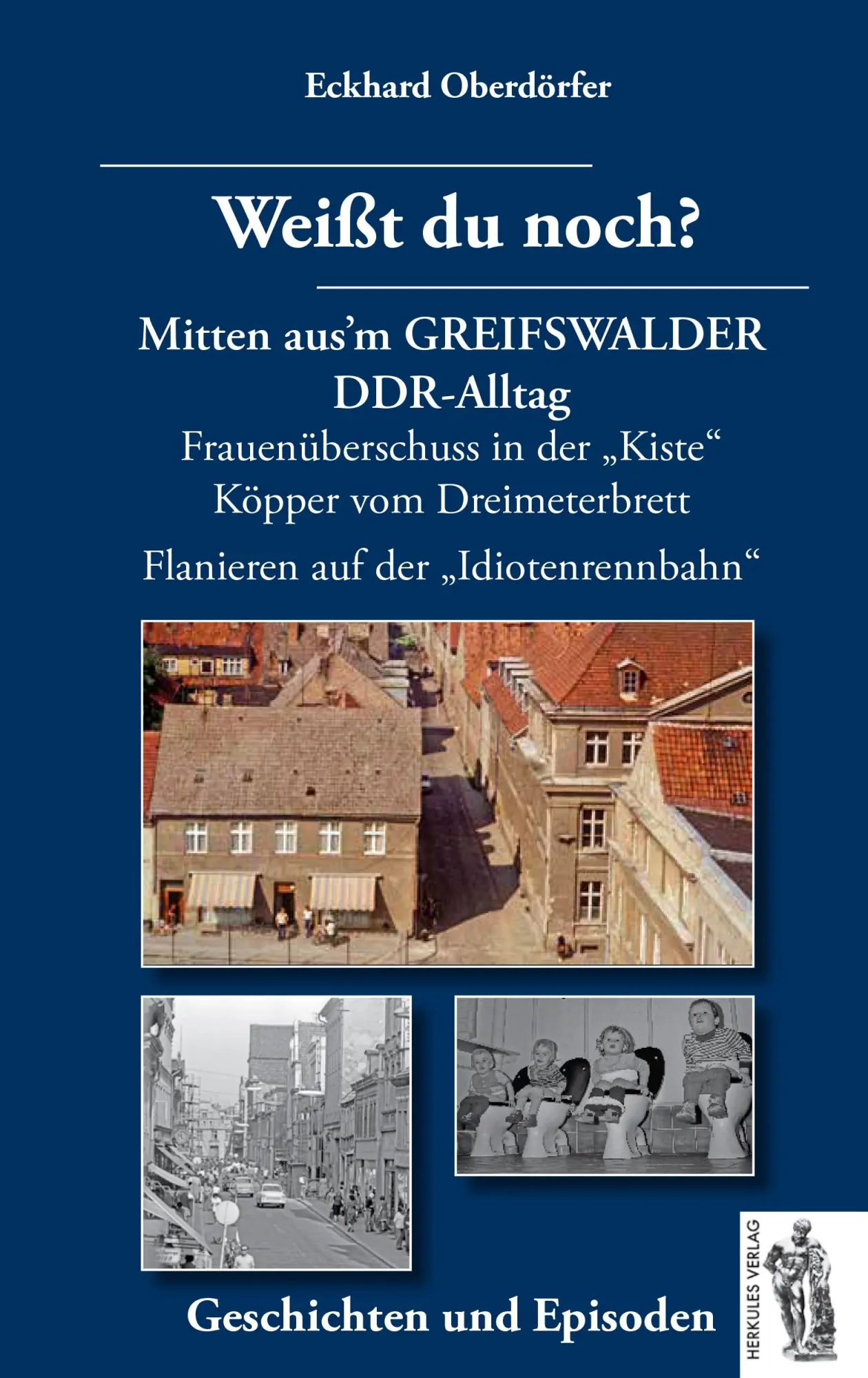 Cover: 9783945608227 | Weißt du noch? Mitten aus'm GREIFSWALDER DDR-Alltag | Oberdörfer