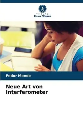 Cover: 9786206078227 | Neue Art von Interferometer | Fedor Mende | Taschenbuch | Paperback