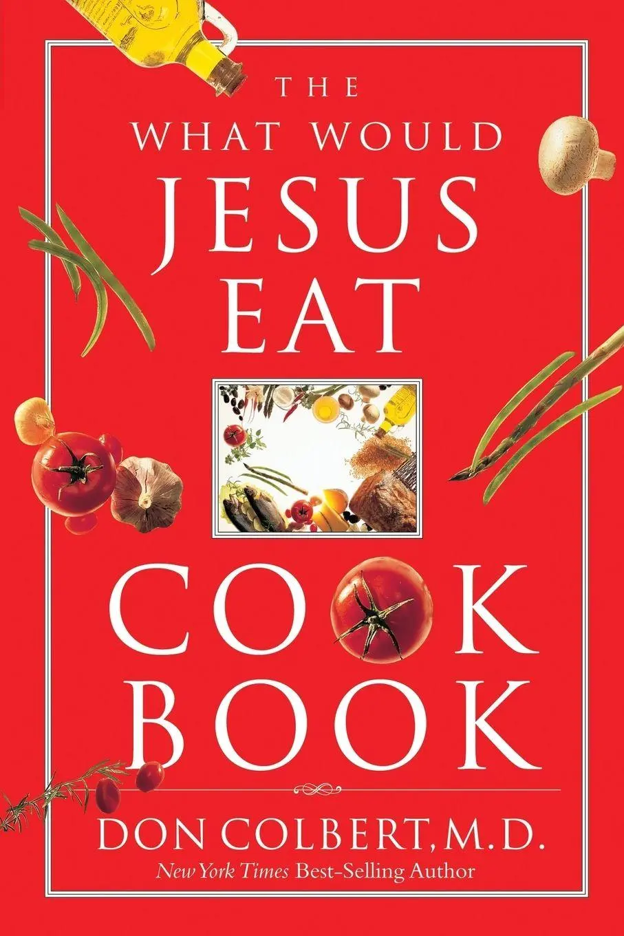 Cover: 9780785298427 | The What Would Jesus Eat Cookbook | Don Colbert | Taschenbuch | 2011