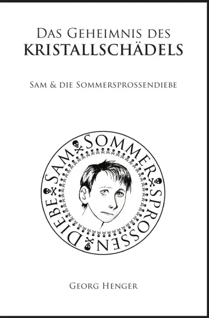 Cover: 9783737548427 | Das Geheimnis des Kristallschädels | Sam &amp; die Sommersprossendiebe