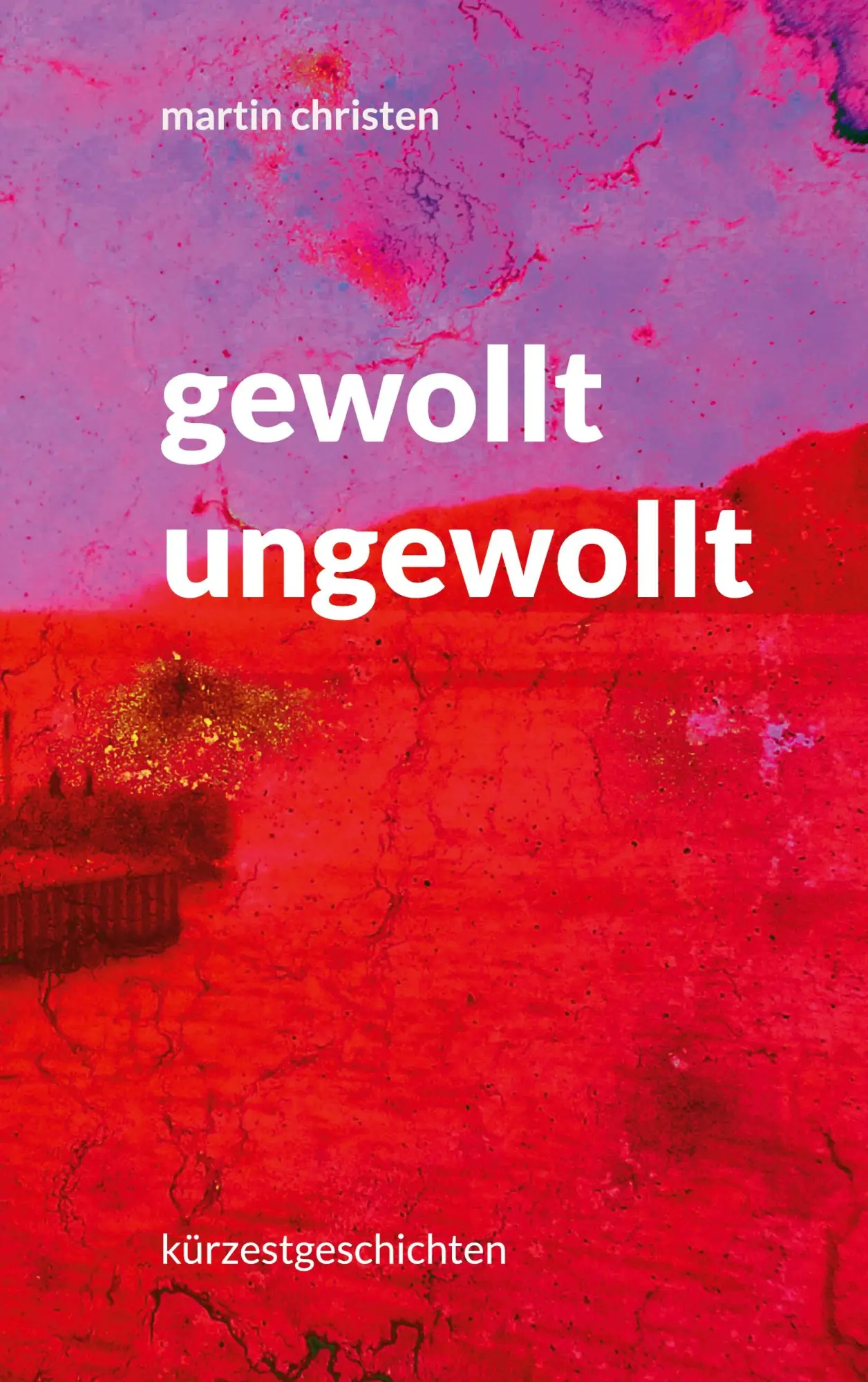 Cover: 9783769398427 | gewollt ungewollt | kürzestgeschichten | Martin Christen | Buch | 2025