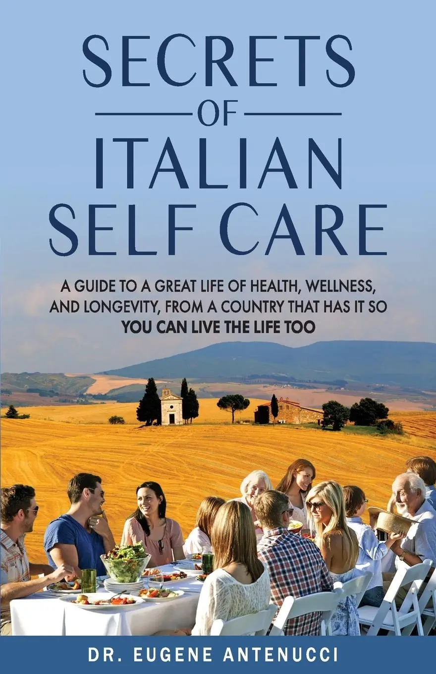 Cover: 9798987998427 | The Secrets of Italian Self Care | Eugene Antenucci | Taschenbuch