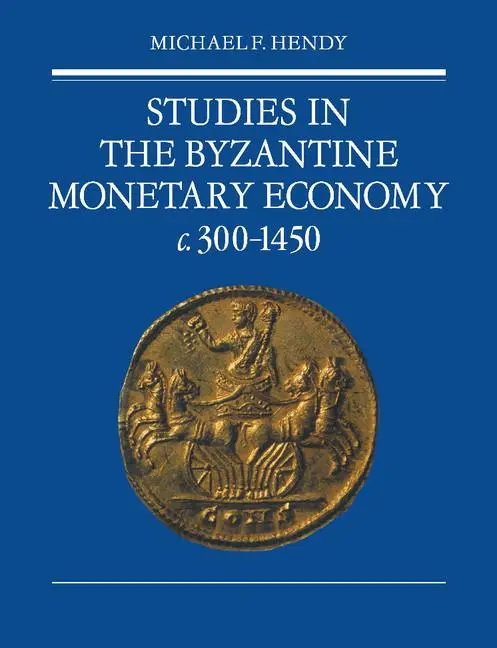 Cover: 9780521088527 | Studies in the Byzantine Monetary Economy C.300 1450 | Hendy (u. a.)