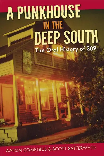 Cover: 9780813068527 | A Punkhouse in the Deep South | The Oral History of 309 | Taschenbuch