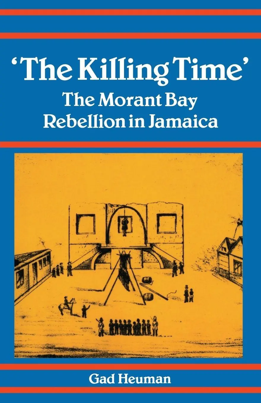 Cover: 9780870498527 | The Killing Time | The Morant Bay Rebellion in Jamaica | Gad Heuman