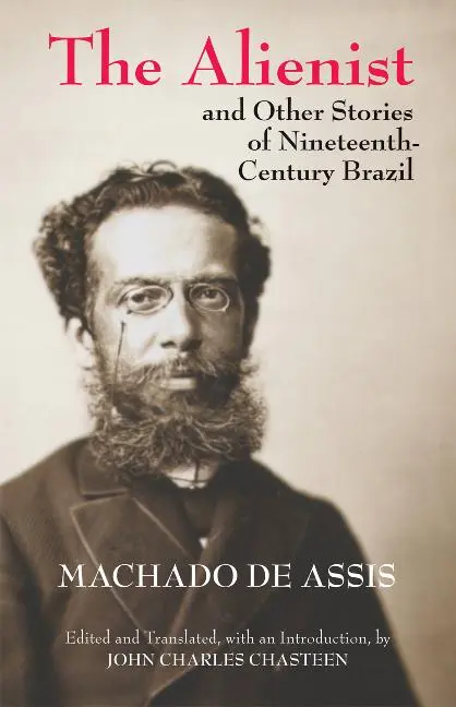 Cover: 9781603848527 | The Alienist and Other Stories of Nineteenth-Century Brazil | Assis