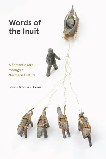 Cover: 9780887558627 | Words of the Inuit | A Semantic Stroll Through a Northern Culture