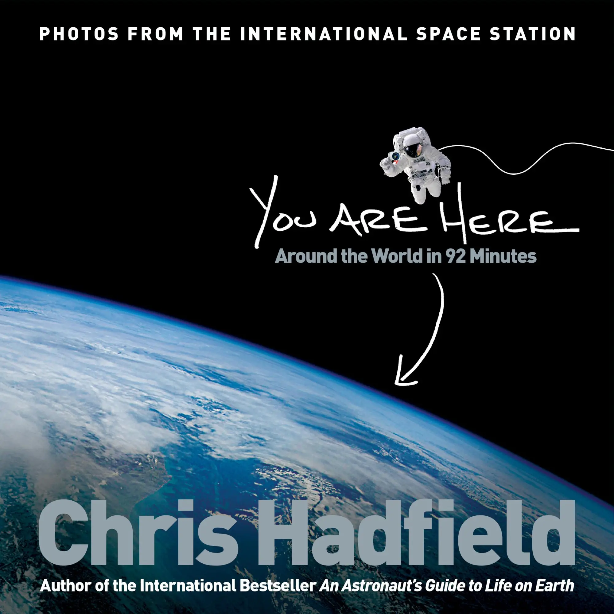 Cover: 9781447278627 | You Are Here | Around the World in 92 Minutes | Chris Hadfield | Buch Cover: 9781447278627 | You Are Here | Around the World in 92 Minutes | Chris Hadfield | Buch