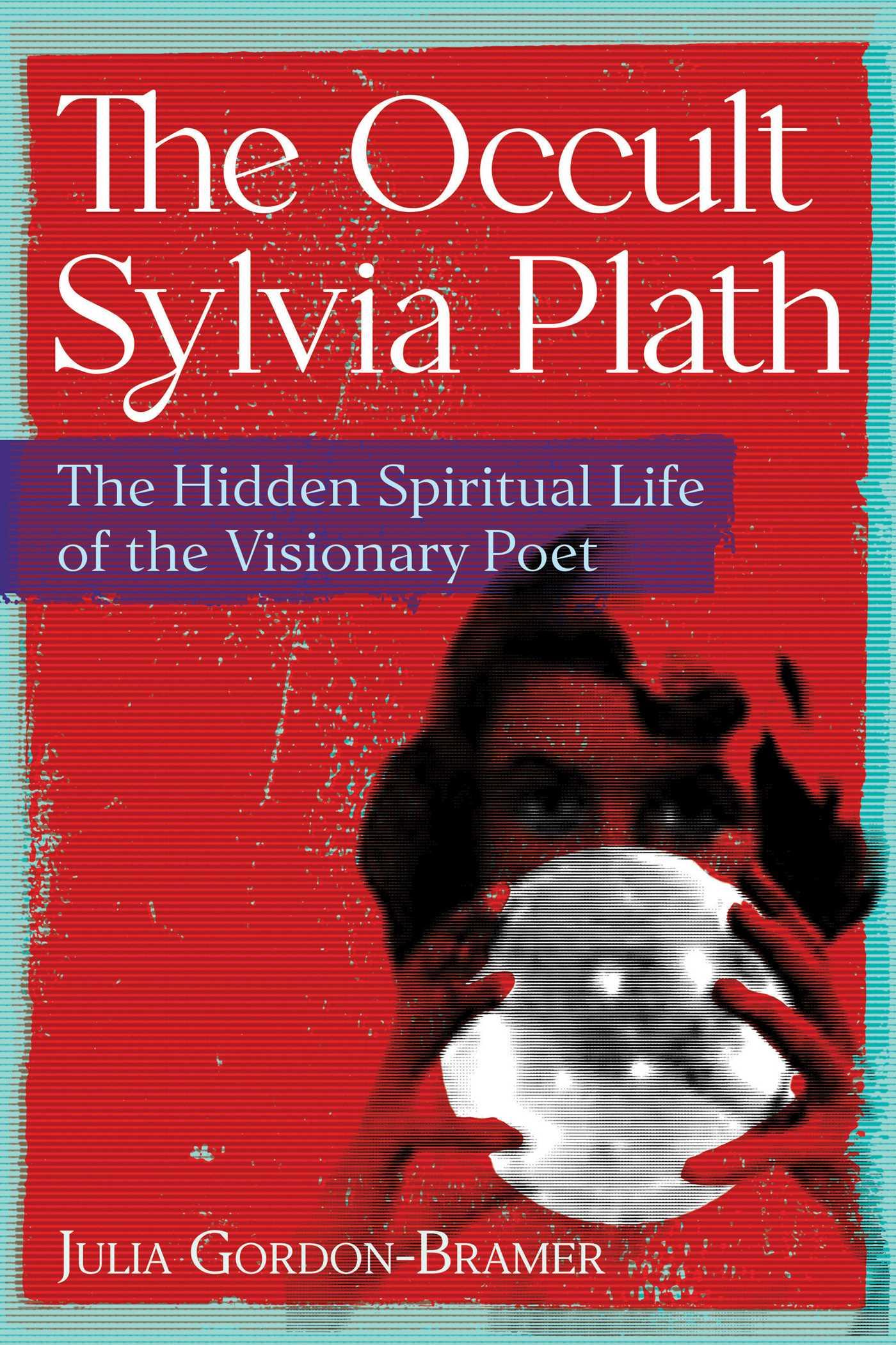 Cover: 9781644118627 | The Occult Sylvia Plath | Julia Gordon-Bramer | Taschenbuch | 416 S.