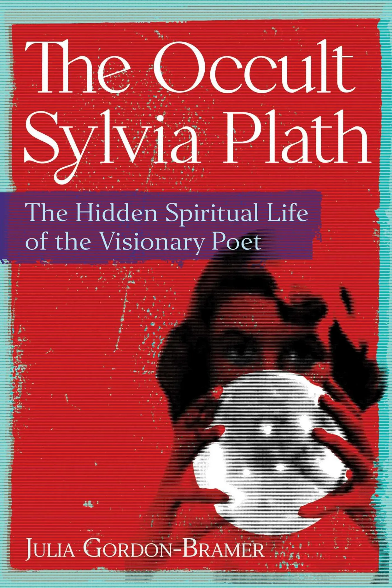 Cover: 9781644118627 | The Occult Sylvia Plath | Julia Gordon-Bramer | Taschenbuch | 416 S.