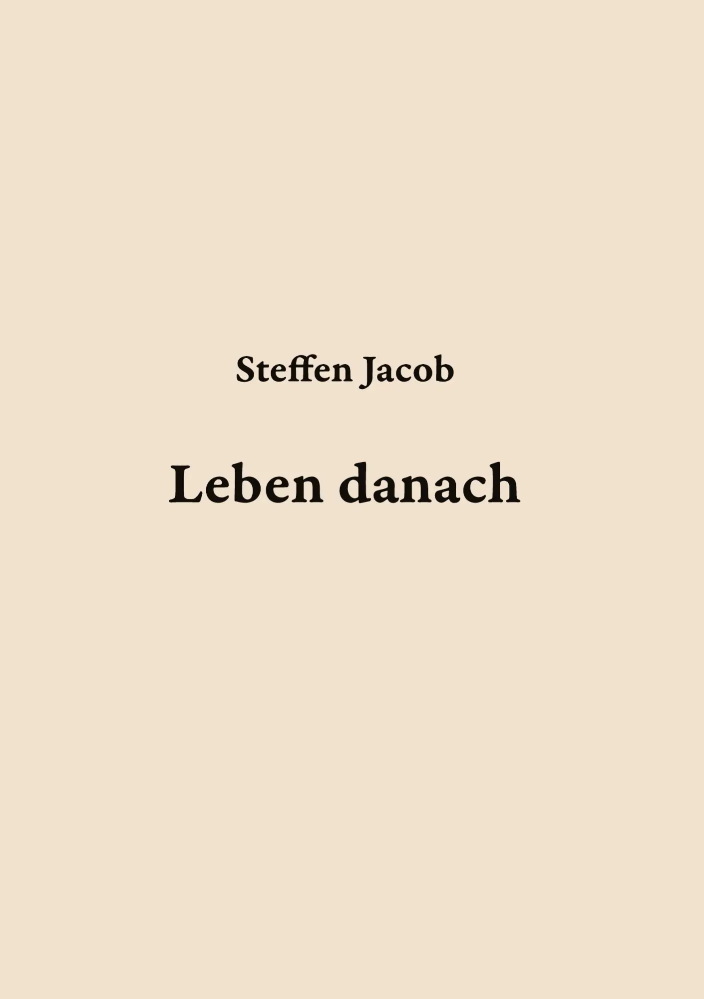 Cover: 9783347778627 | Leben danach | Steffen Jacob | Buch | HC runder Rücken kaschiert