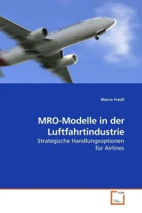 Cover: 9783639208627 | MRO-Modelle in der Luftfahrtindustrie | Marco Freidl | Taschenbuch