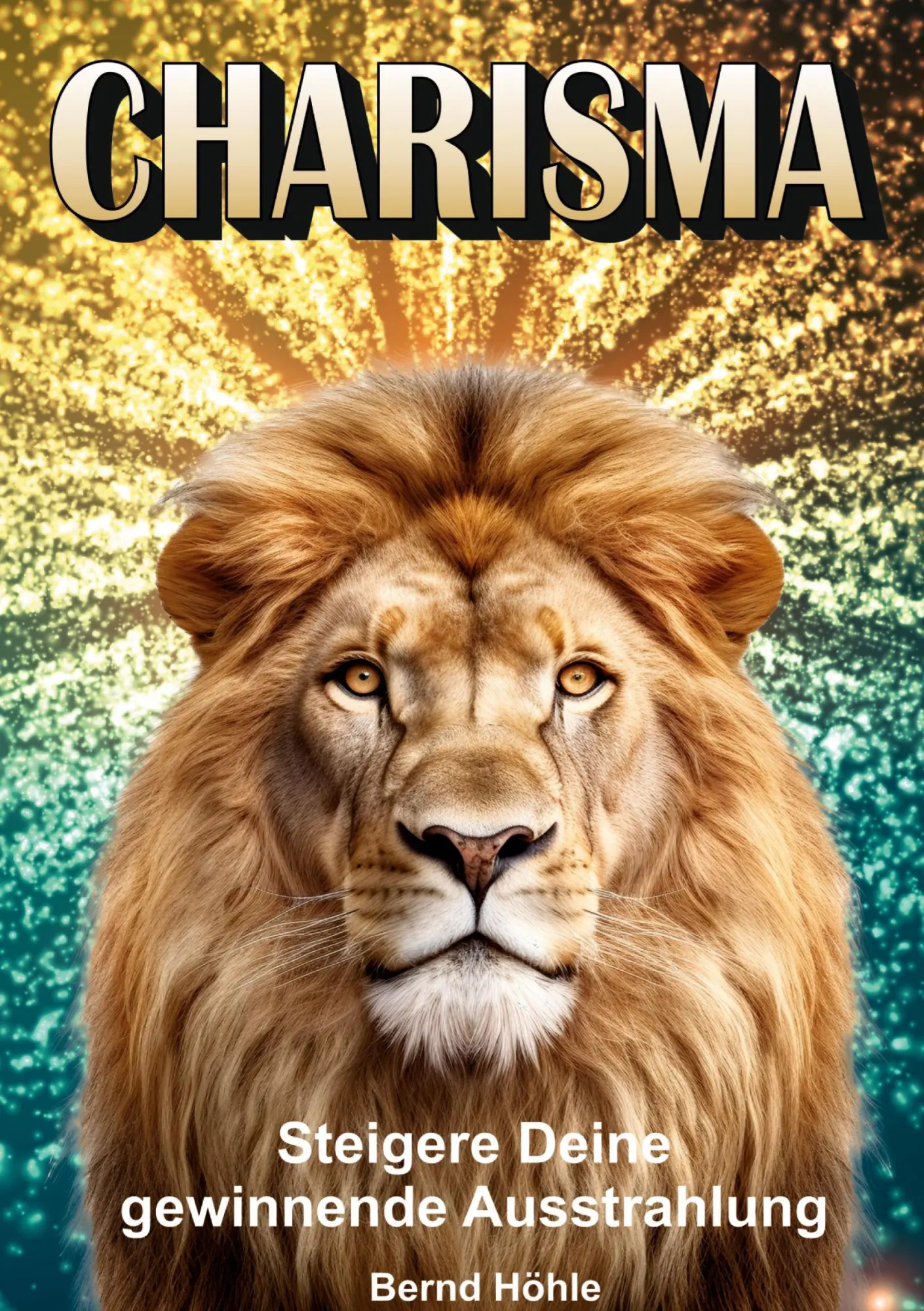 Cover: 9783758318627 | Charisma | Steigere Deine gewinnende Austrahlung | Bernd Höhle | Buch