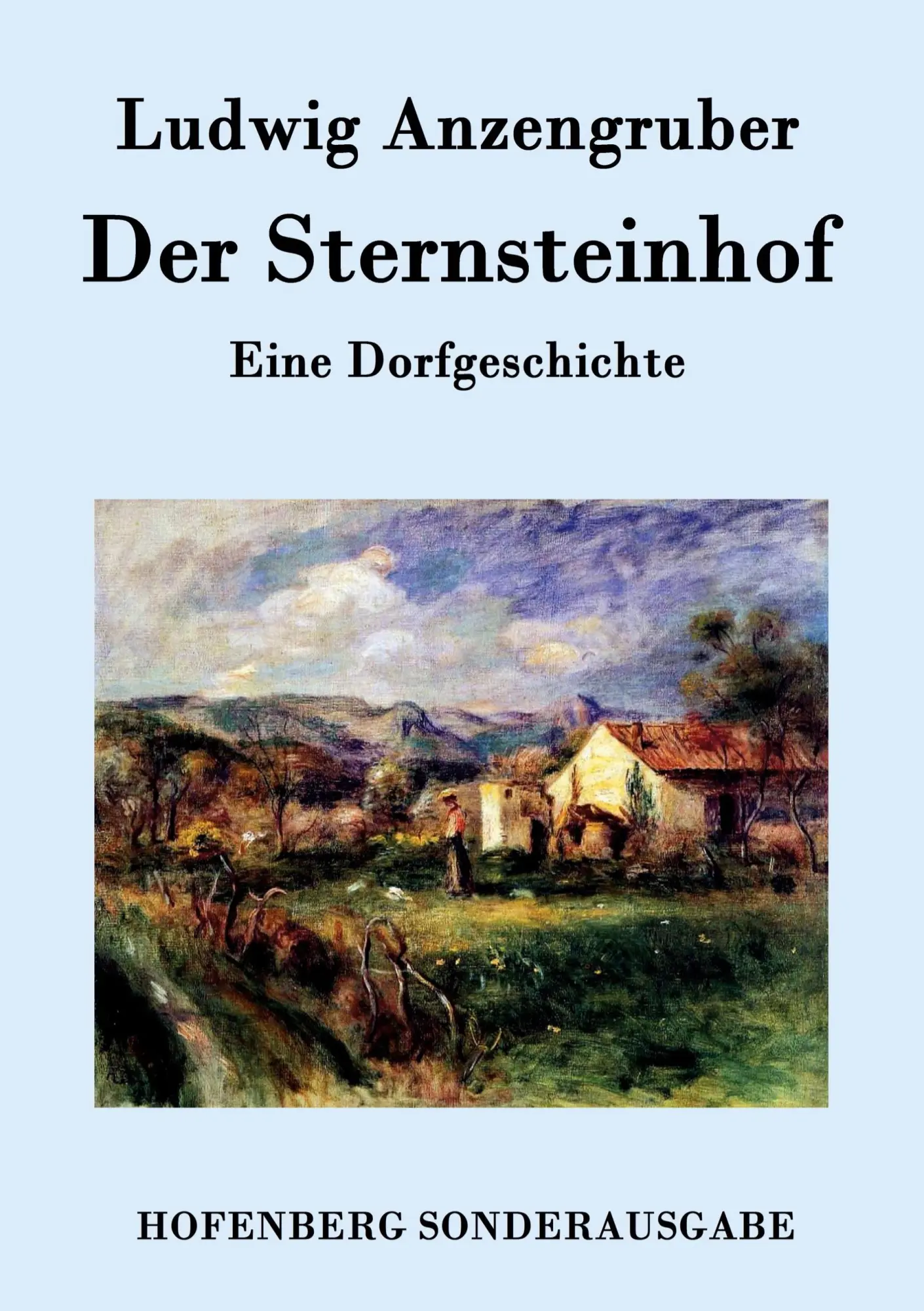 Cover: 9783843078627 | Der Sternsteinhof | Eine Dorfgeschichte | Ludwig Anzengruber | Buch