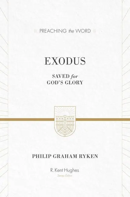 Cover: 9781433548727 | Exodus | Saved for God's Glory (ESV Edition) | Philip Graham Ryken