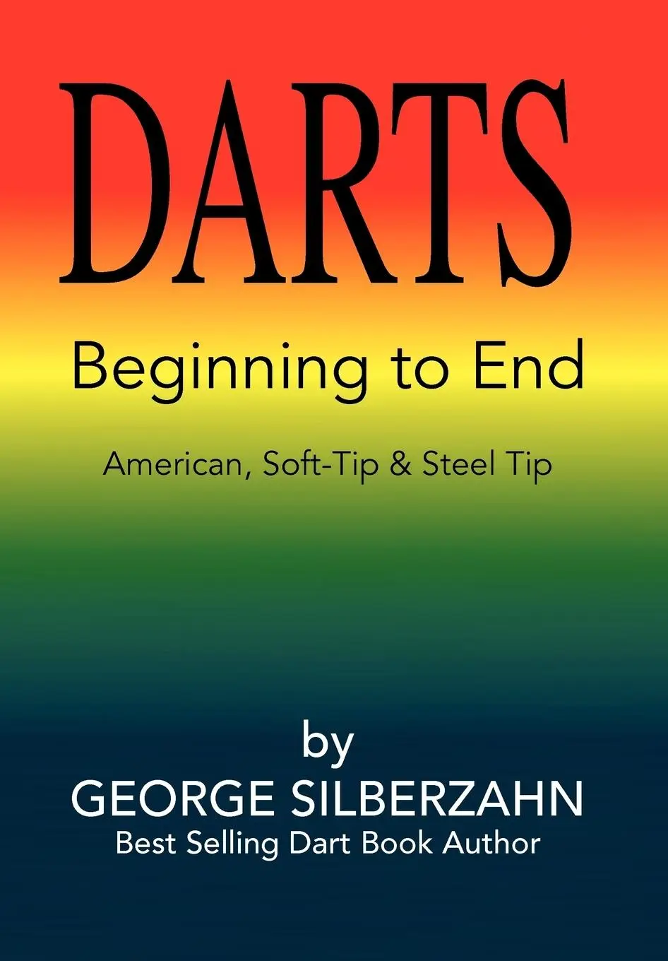 Cover: 9781441538727 | DARTS Beginning to End | George Silberzahn | Buch | Gebunden | 2010