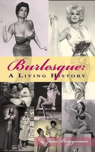 Cover: 9781593938727 | Burlesque | A Living History (hardback) | Jane Briggeman | Buch | 2015