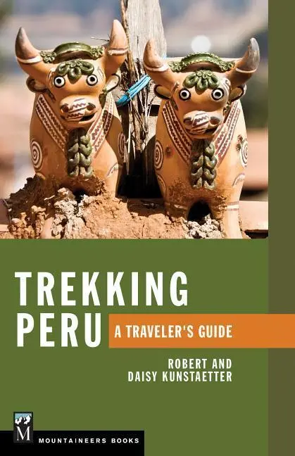 Cover: 9781594858727 | Trekking Peru | A Traveler's Guide | Robert Kunstaetter (u. a.) | Buch