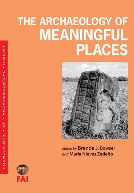 Cover: 9780874808827 | The Archaeology of Meaningful Places | Brenda J. Bowser (u. a.) | Buch