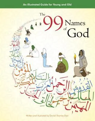 Cover: 9780957138827 | The 99 Names of God | An Illustrated Guide for Young and Old | Dyer