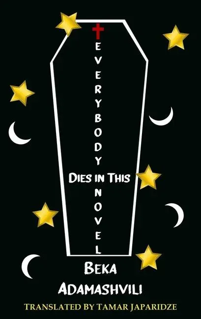 Cover: 9781912868827 | Everybody Dies in This Novel | Beka Adamashvili | Taschenbuch | 2024