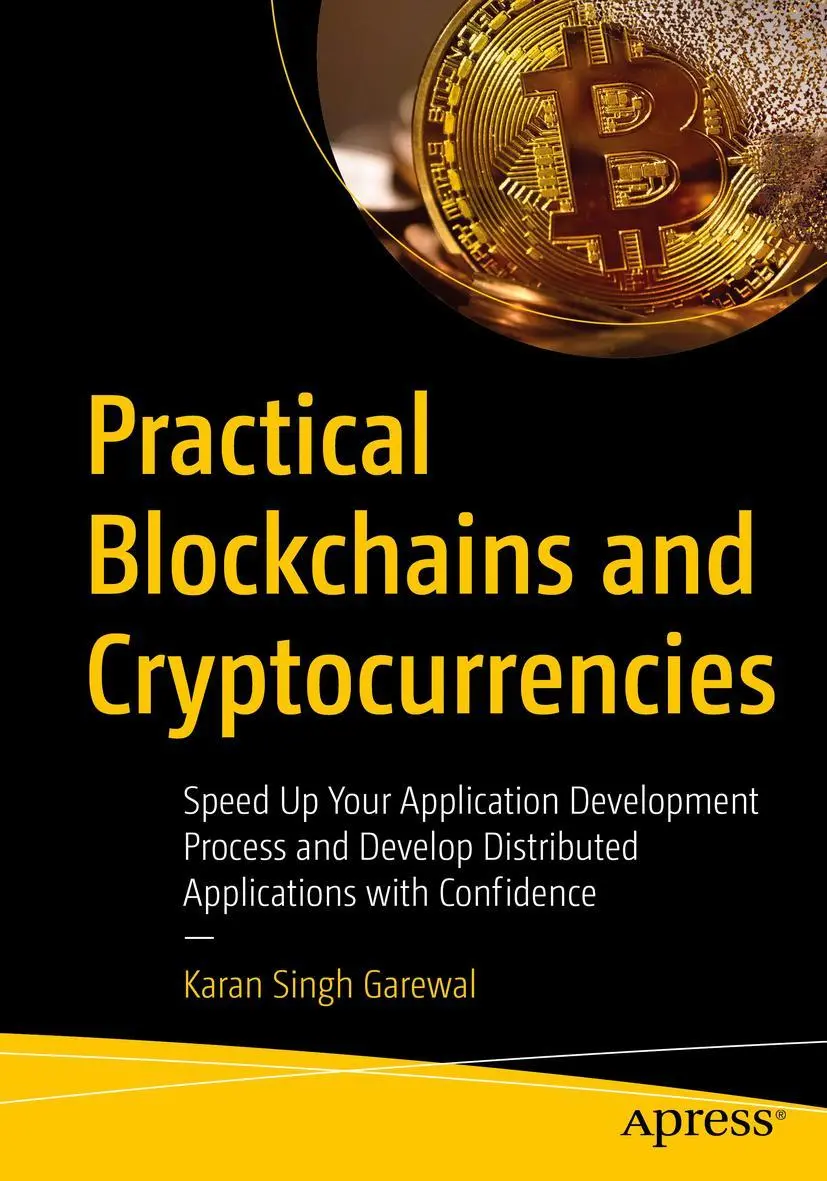 Cover: 9781484258927 | Practical Blockchains and Cryptocurrencies | Karan Singh Garewal