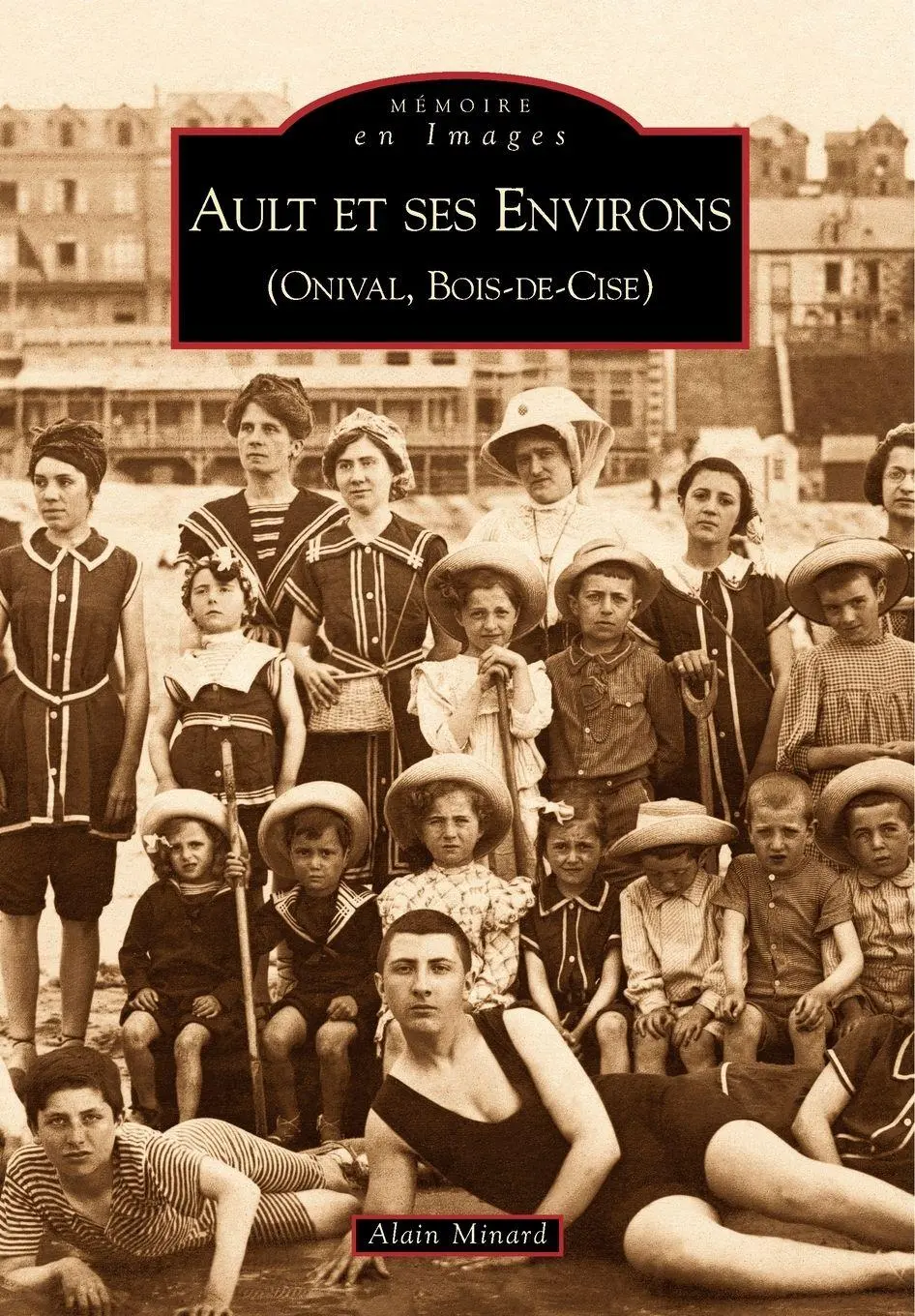 Cover: 9782842538927 | Ault et ses environs (Onival, Bois-de-Cise) | Minard alain | Buch