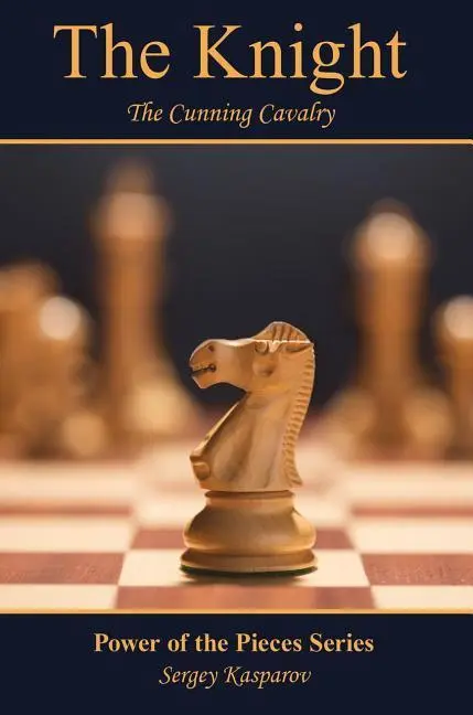 Cover: 9781949859027 | The Knight | The Cunning Cavalry | Sergey Kasparov | Taschenbuch