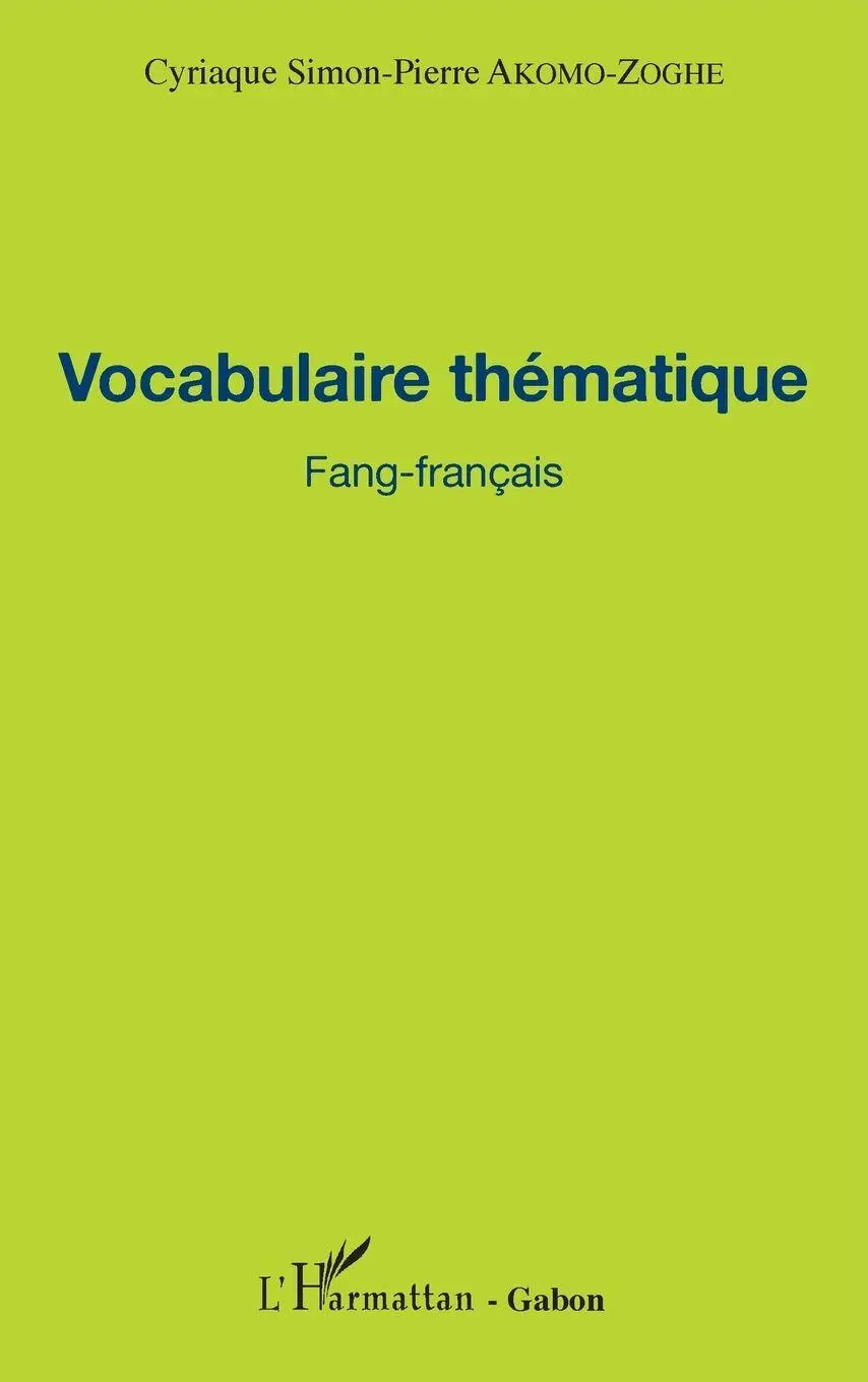 Cover: 9782343159027 | Vocabulaire thématique Fang-français | Akomo-Zoghe | Taschenbuch