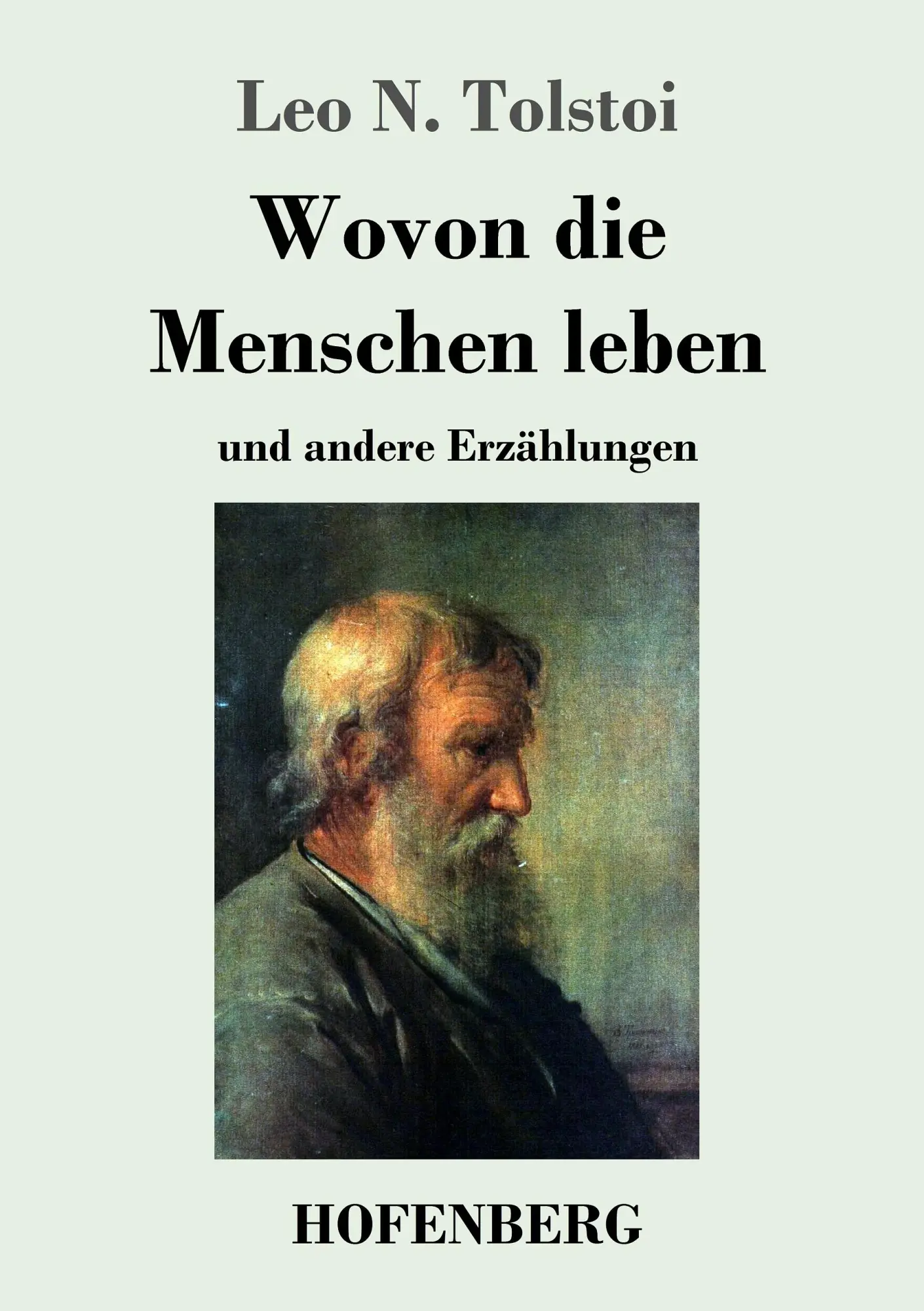 Cover: 9783743709027 | Wovon die Menschen leben | und andere Erzählungen | Leo N. Tolstoi