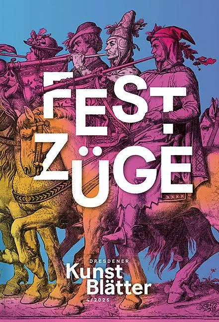 Cover: 9783954989027 | Dresdener Kunstblätter 4/2025 | Festzüge | Dresden | Taschenbuch