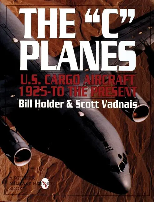 Cover: 9780887409127 | The C Planes | U.S. Cargo Aircraft from 1925 to the Present | Buch