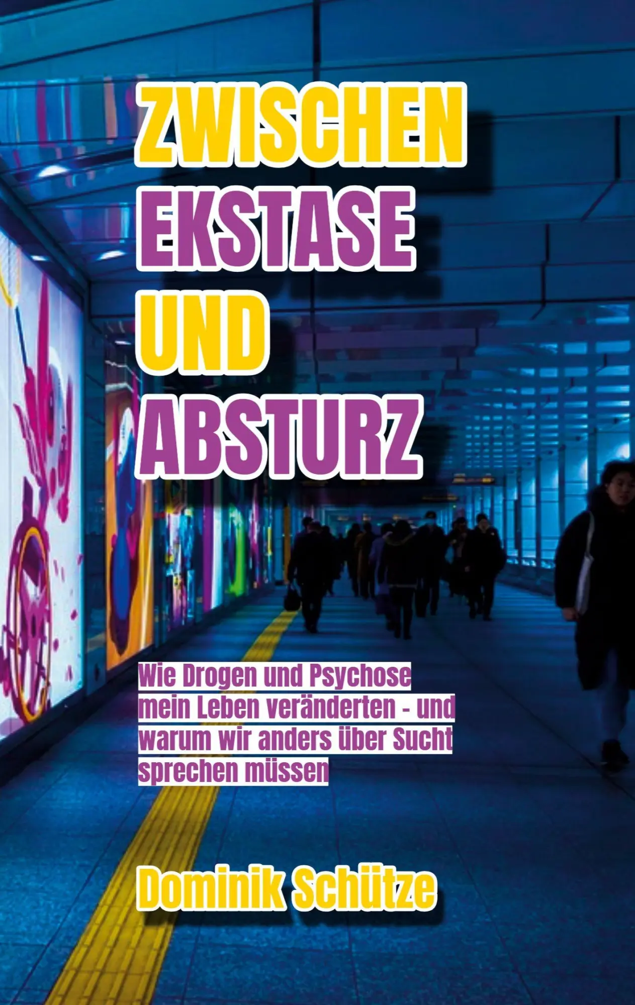 Cover: 9783695119127 | Zwischen Ekstase und Absturz | Dominik Schütze | Taschenbuch | 146 S.