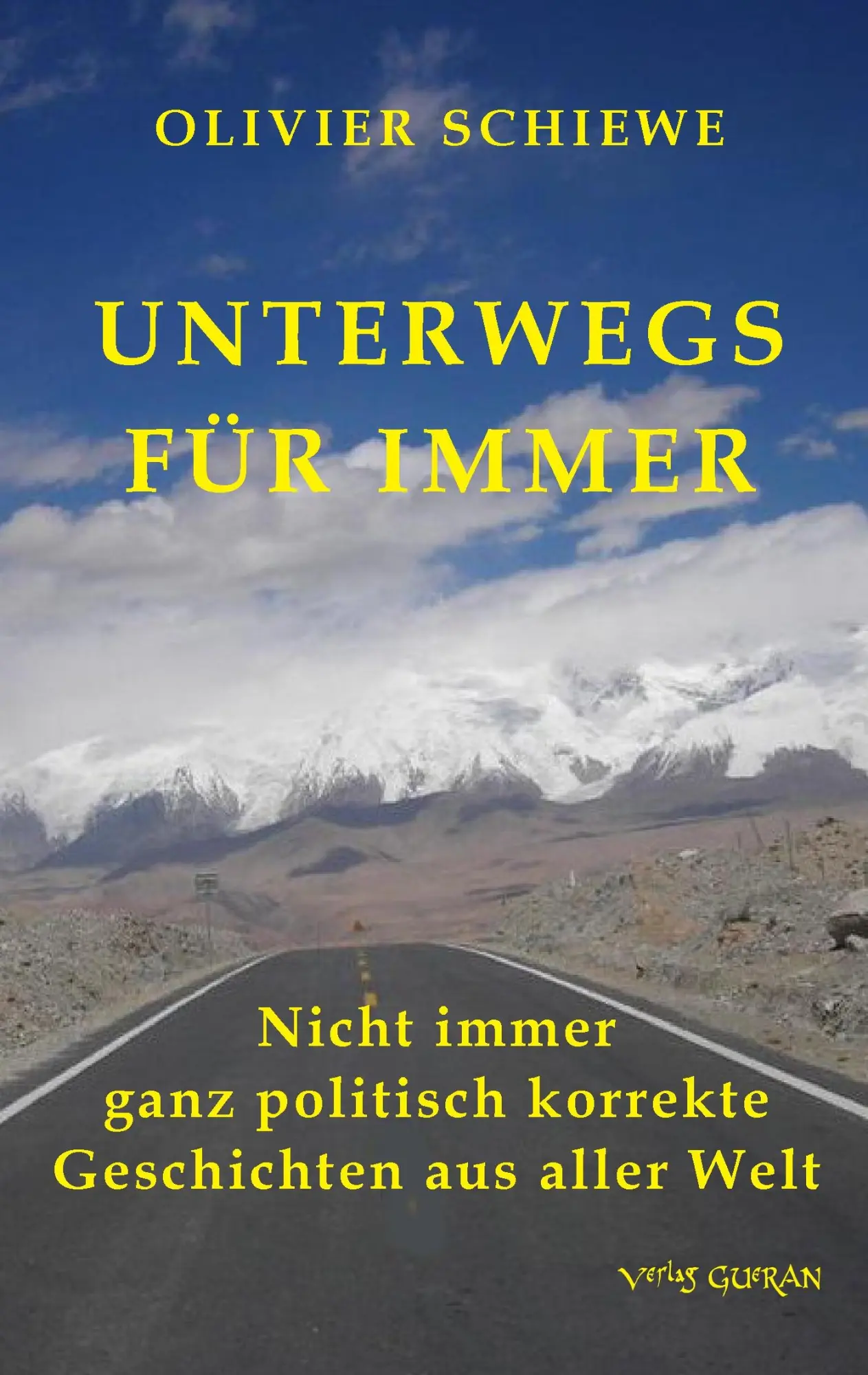 Cover: 9783946679127 | Unterwegs für immer | Olivier Schiewe | Taschenbuch | 224 S. | Deutsch