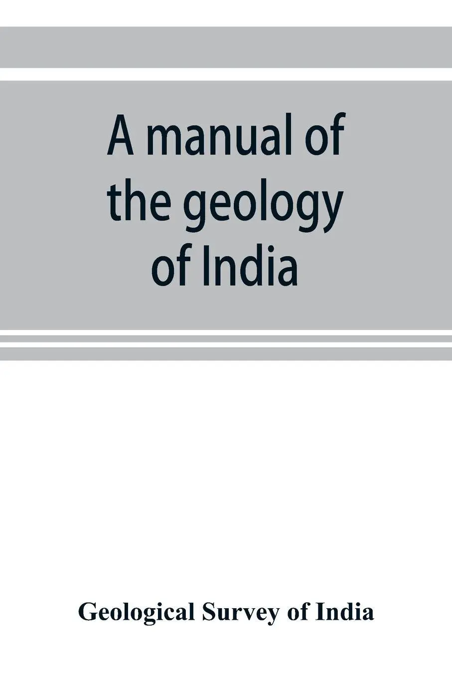 Cover: 9789353899127 | A manual of the geology of India | Part II Extra Peninsular Area.