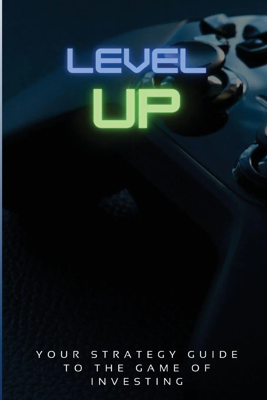 Cover: 9798987449127 | Level Up! | Your Strategy Guide To The Game Of Investing | Morris