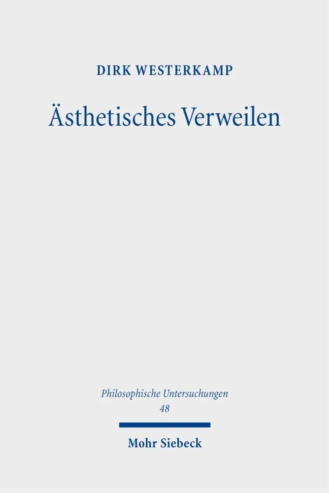 Cover: 9783161569227 | Ästhetisches Verweilen | Dirk Westerkamp | Buch | 182 S. | Deutsch