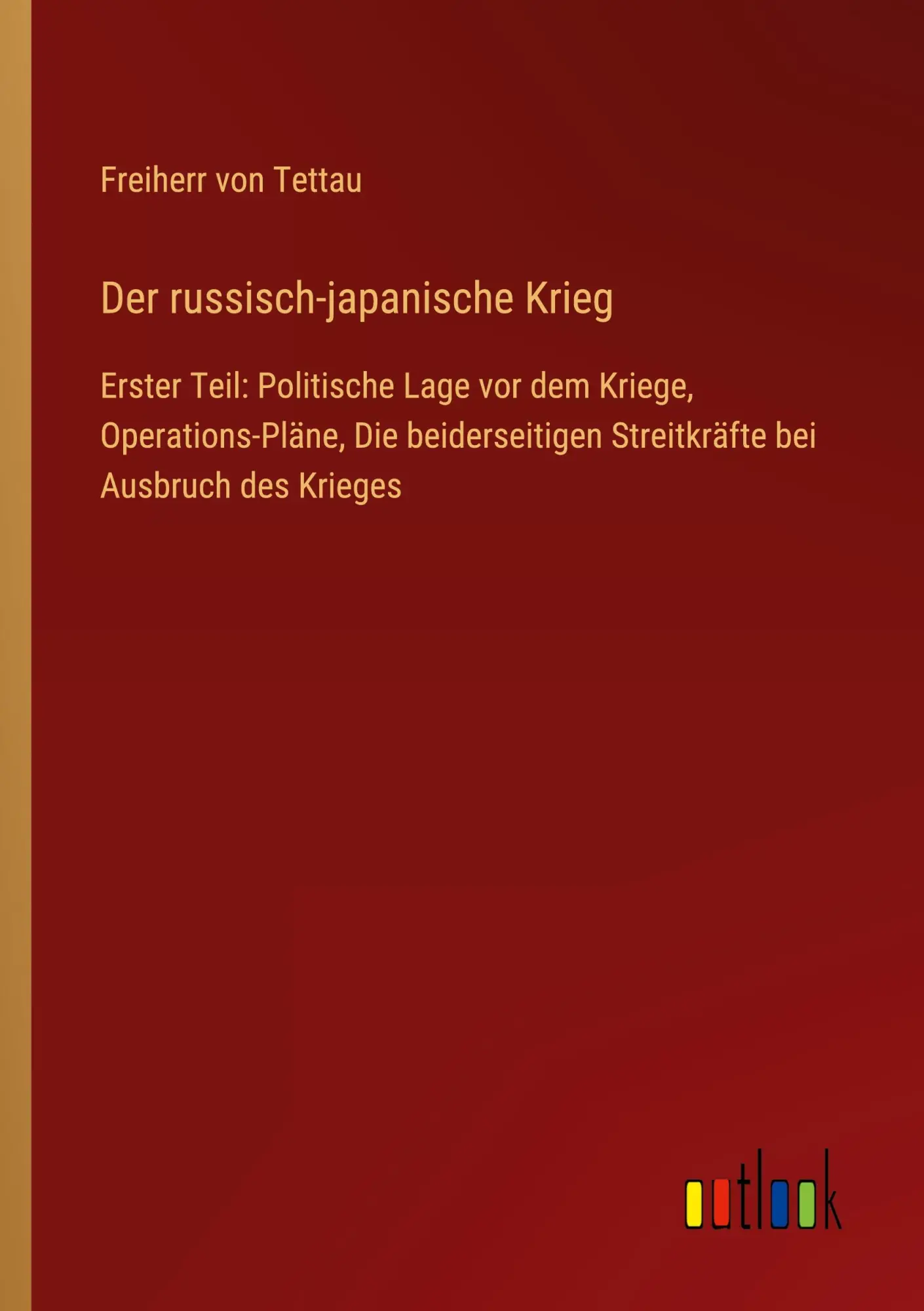 Cover: 9783368269227 | Der russisch-japanische Krieg | Freiherr Von Tettau | Taschenbuch