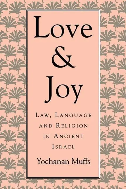 Cover: 9780674539327 | Love and Joy | Law, Language, and Religion in Ancient Israel | Muffs