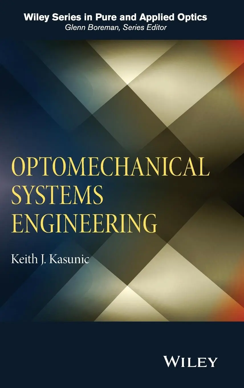 Cover: 9781118809327 | Optomechanical Systems Engineering | Keith J Kasunic | Buch | 272 S.