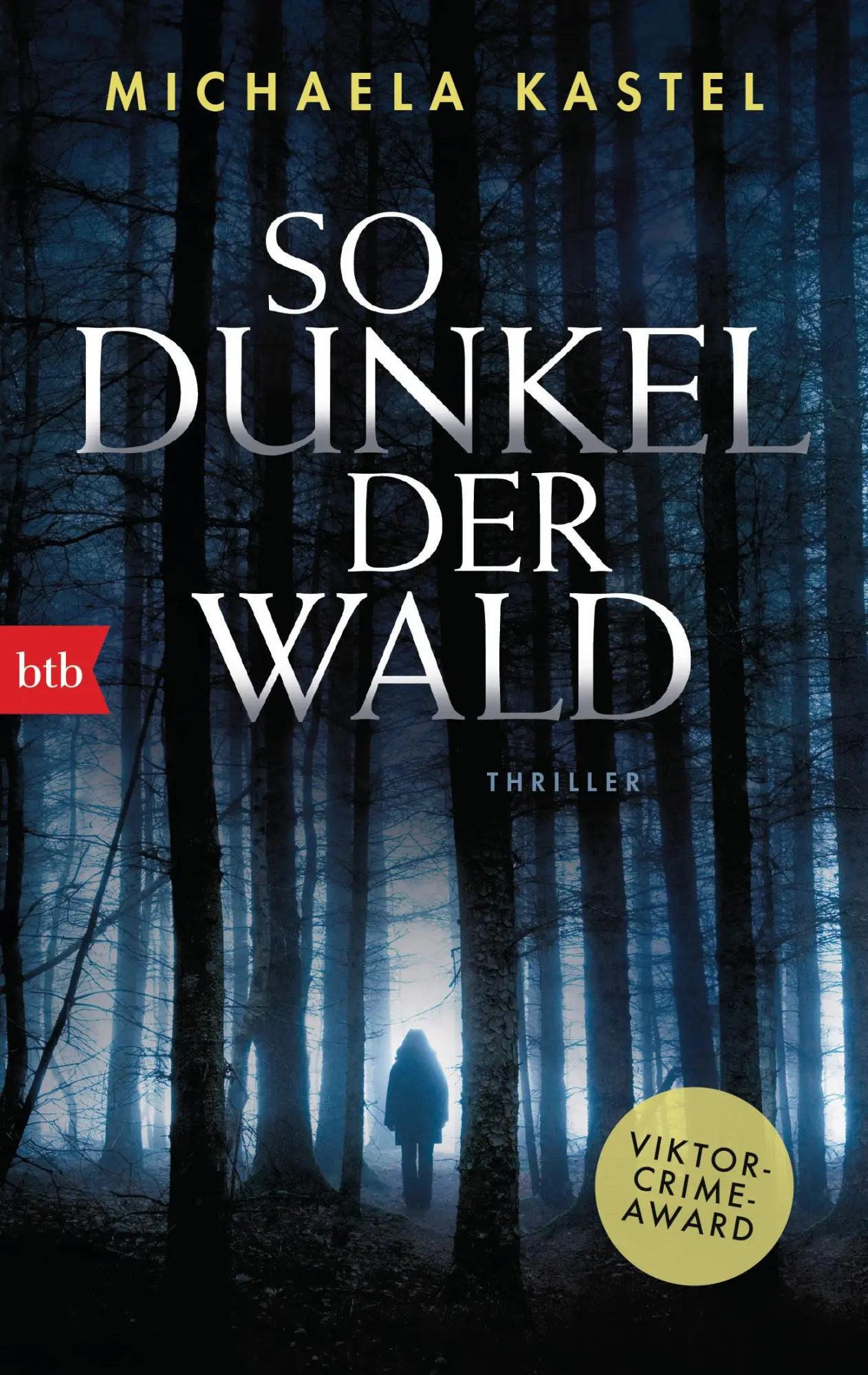 Cover: 9783442719327 | So dunkel der Wald | Thriller | Michaela Kastel | Taschenbuch | 304 S.