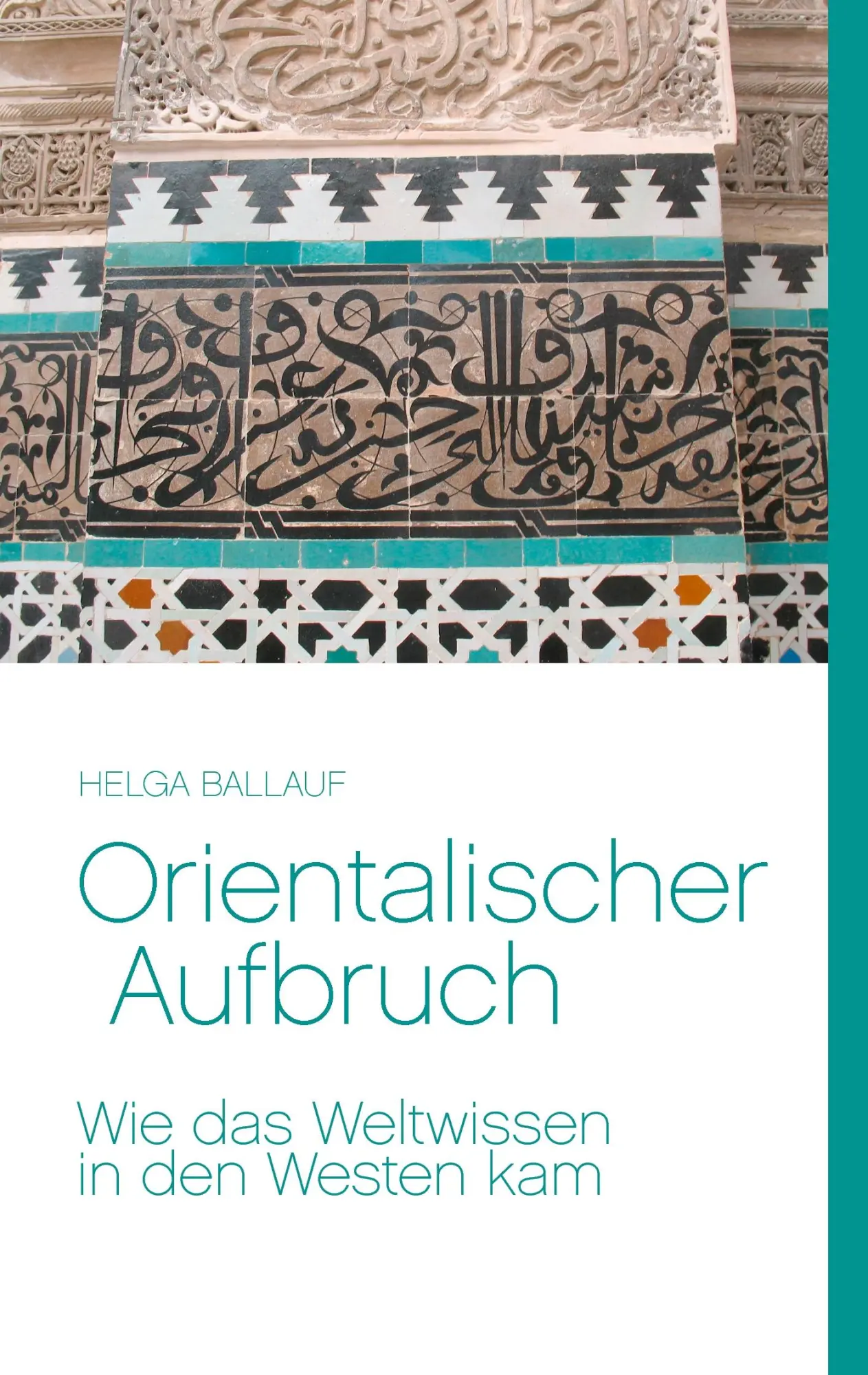 Cover: 9783741249327 | Orientalischer Aufbruch. Wie das Weltwissen in den Westen kam | Buch