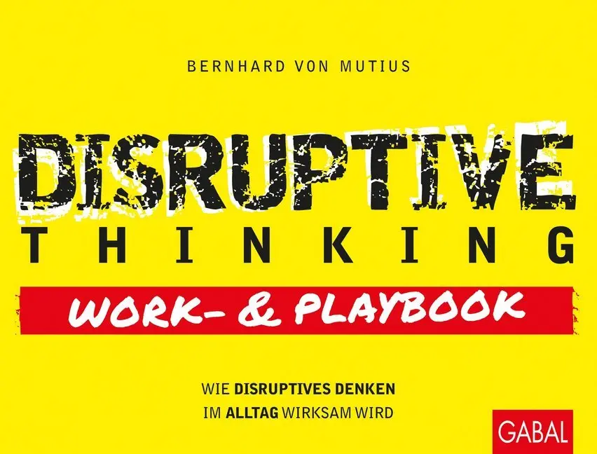 Cover: 9783869369327 | Disruptive Thinking | Bernhard von Mutius | Taschenbuch | 192 S.