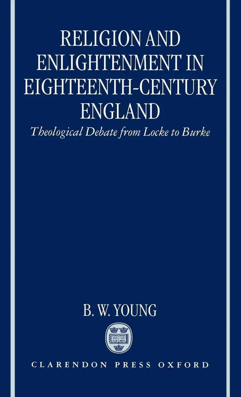 Cover: 9780198269427 | Religion and Enlightenment in Eighteenth-Century England | B W Young