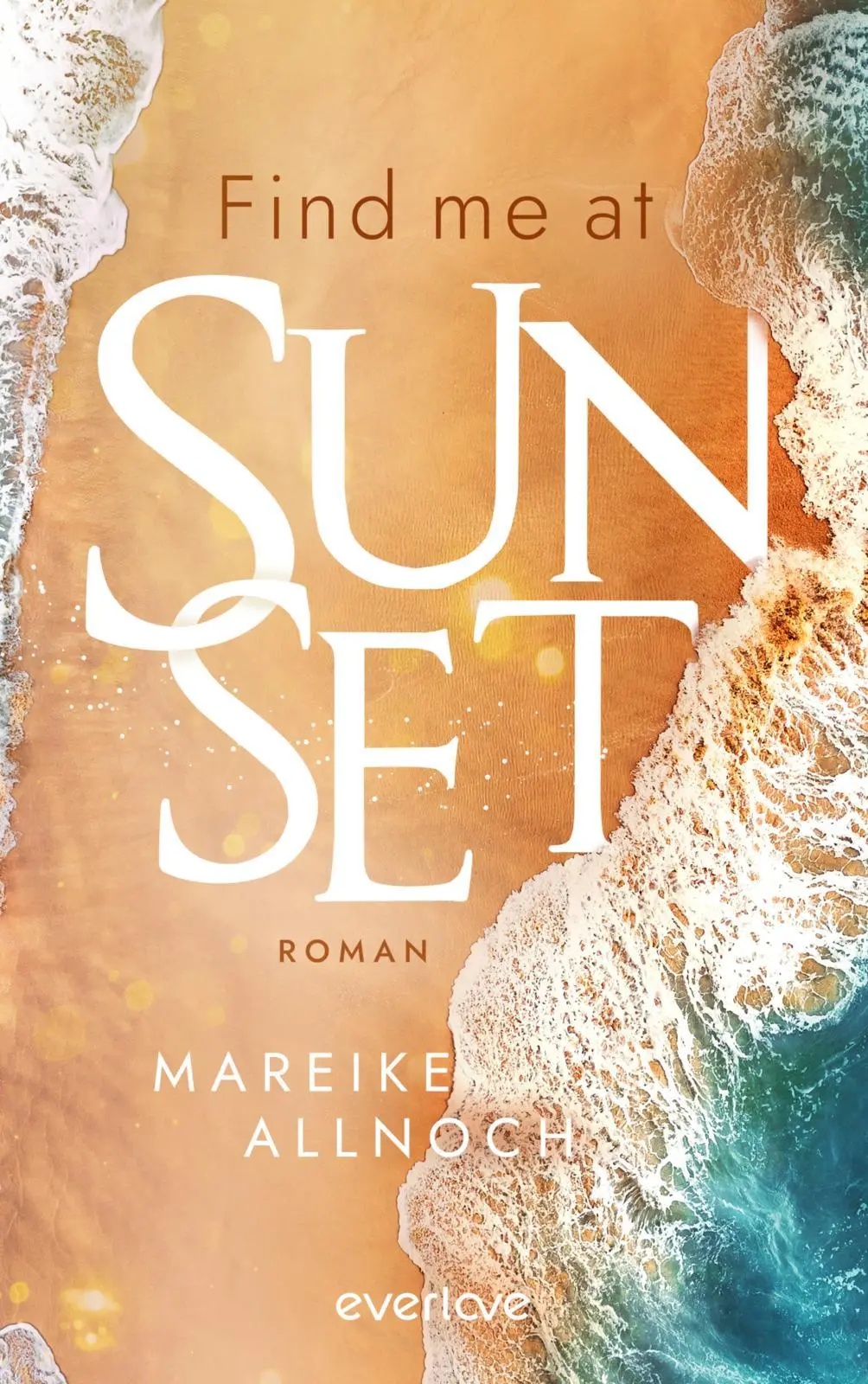 Cover: 9783492069427 | Find Me at Sunset | Mareike Allnoch | Taschenbuch | 368 S. | Deutsch