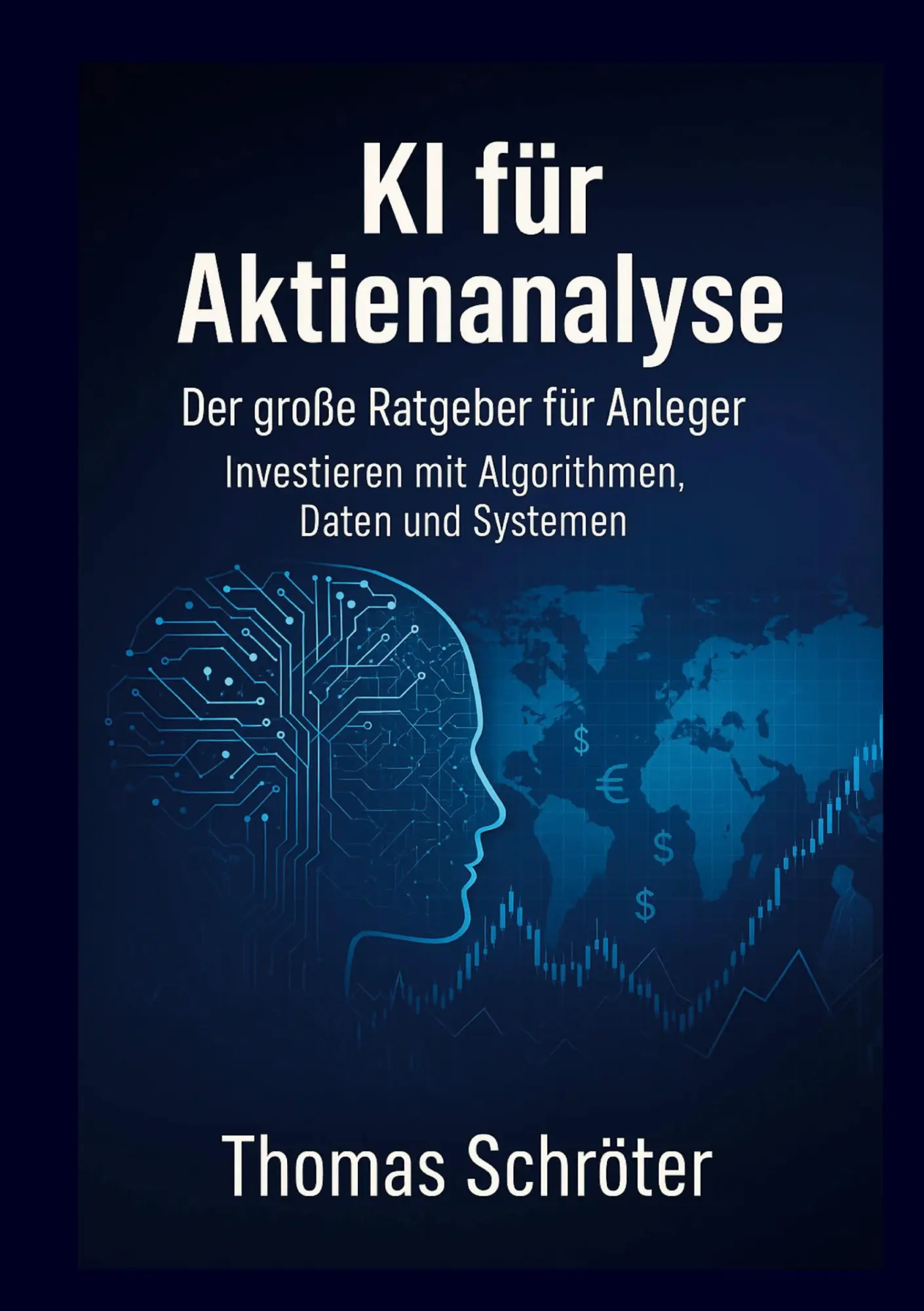 Cover: 9783695709427 | KI für Aktienanalyse Der große Ratgeber für Anleger | Thomas Schröter