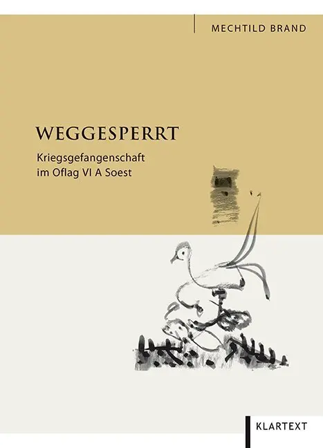 Cover: 9783837509427 | Weggesperrt | Kriegsgefangenschaft im Oflag VI A Soest | Brand | Buch